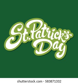 St. Patrick's Day hand drawn lettering design vector illustration. Perfect for advertising, poster, announcement, invitation, party, greeting card, bar, restaurant, menu. Happy Saint Patrick.