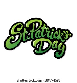 St. Patrick's Day hand drawn lettering design vector illustration. Perfect for advertising, poster, announcement, invitation, party, greeting card, bar, restaurant, menu. Happy Saint Patrick.