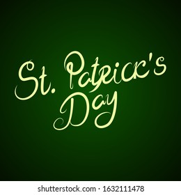 ST PATRICKS DAY handwritten lettering on green background. Vector illustration.