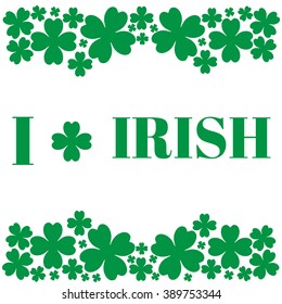 St. Patrick's Day. Happy St.Patrick's Day. I love irish. Vector illustration