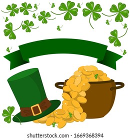 St. Patrick's day. Hat and pot of gold. Clover leaves, and a green ribbon for the inscription.Isolated on a white background