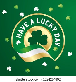 St Patricks Day have a lucky day gold green Clovers flag ribbon background