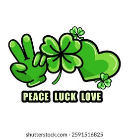 St. Patrick's Day illustration with green peace hand, lucky four leaf clover, heart, with words Peace, Luck, Love for holiday decoration, greeting cards, t-shirts, stickers. Vector illustration