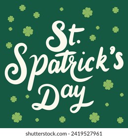 St Patrick's Day inscription. Handwriting text banner St Patrick's Day square composition. Hand draw vector art.