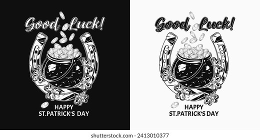 St Patricks Day label with horseshoe, full pot of golden coins, text Good Luck, scattered shamrock leaves. Text graphic style included. For prints, clothing, t shirt, holiday goods design