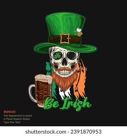 St Patricks Day label with human skull in tall hat, with red beard, dark beer. Text Be Irish. Grunge silhouette of Ireland flag behind. For prints, t shirt, holiday design Text graphic style included