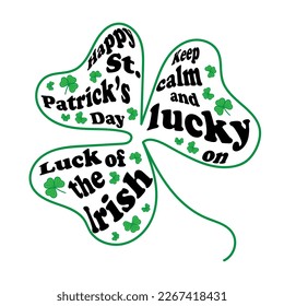 St. Patrick's Day label template with phrases inside the clover. Happy clover, an Irish holiday. Isolated vector illustration, lettering.