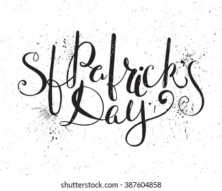 St. Patricks day lettering. Grunge textured handwritten calligraphic inscriptions. Design element for greeting card, banner, invitation, postcard, vignette, flyer. Vector illustration.
