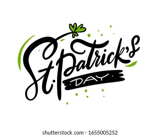 St. Patrick's Day lettering phrase. Hand drawn holiday vector illustation. Isolated on white background.