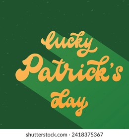 St. Patrick's day lettering quote for posters, prints, greeting cards, invitations, stickers, sublimation, banners, etc. EPS 10