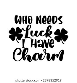 St Patrick's Day Lettering Quotes and Phrases For Printable Posters, Cards, Tote Bags Or T-Shirt Design. Funny Saint Patrick's Day Quotes And Saying