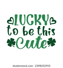 St Patrick's Day Lettering Quotes and Phrases For Printable Posters, Cards, Tote Bags Or T-Shirt Design. Funny Saint Patrick's Day Quotes And Saying