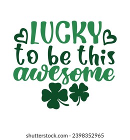 St Patrick's Day Lettering Quotes and Phrases For Printable Posters, Cards, Tote Bags Or T-Shirt Design. Funny Saint Patrick's Day Quotes And Saying