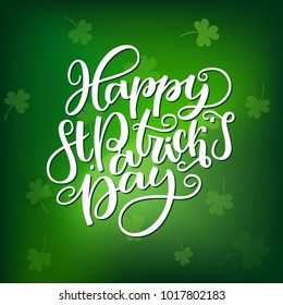 St. Patricks Day lettering. Vector holiday poster. Isolated sign on green blurred gradient background. Great for greeting card, poster, label, sticker. Brush ink modern handlettering.