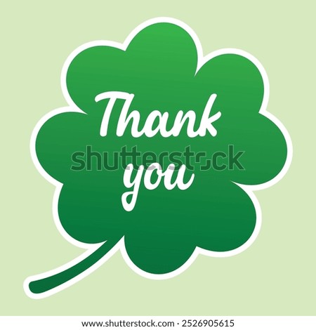 St Patrick's Day. Lucky Four-leaf clover, Green Four leaf clover vector icon. Lucky and happiness concept. Shamrock - green four leaf clover icon. Good luck theme design element. Thank you sticker.