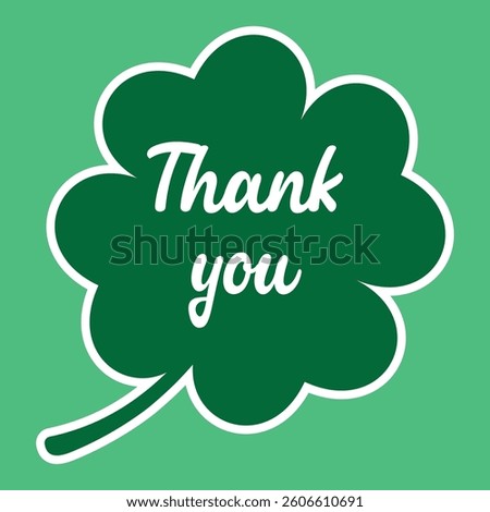 St Patrick's Day. Lucky Four-leaf clover, Green Four leaf clover vector icon. Lucky and happiness concept. Shamrock - green four leaf clover icon. Good luck theme design element. Thank you sticker.