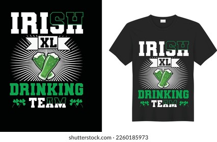 St. Patrick's day motivational quote Vector T Shirt Design. funny lettering,  graphics, typographic.17 March. illustration. Ready for Print t-shirt, card, poster, textile, blouse, black background.
