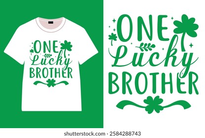 St. Patrick's day, One Lucky Brother T-shirt Design, Irish quote vector, Typography T-shirt