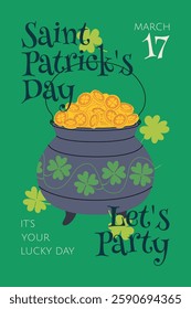 St. Patrick's Day party poster. Patrick Day template with pot of gold coins, clover, lettering, green background. Ideal for party posters, Irish festival invitations, flyer, card. Vector illustration.