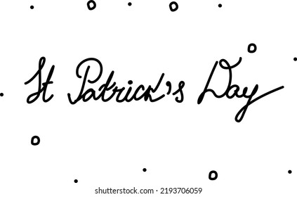 St Patrick's Day, phrase handwritten. Modern calligraphy text. Isolated word, lettering black