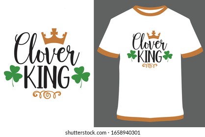 St. Patrick's Day quote typography T-shirt Design - Clover King