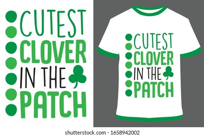 St. Patrick's Day quote typography T-shirt Design - Cutest Clover in the Patch