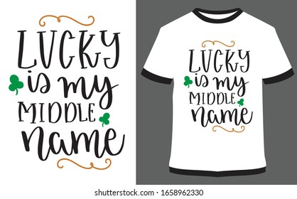 St. Patrick's Day quote typography T-shirt Design - Lucky is my middle name