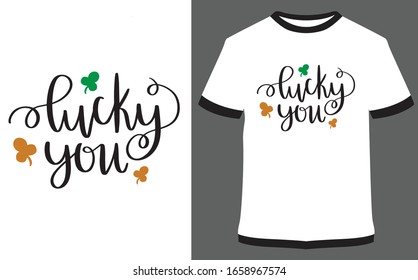 St. Patrick's Day quote typography T-shirt Design - Lucky you.