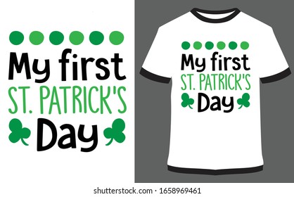 St. Patrick's Day quote typography T-shirt Design - My first St Patrick's Day.