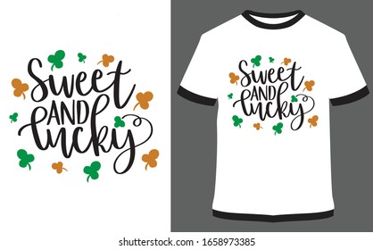 St. Patrick's Day quote typography T-shirt Design - Sweet and Lucky.