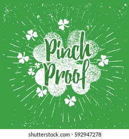 St. Patrick's Day quote typography lettering greeting card template on a grunge texture green shape with lucky shamrock clover for print, t-shirt, decorative festive design element. Pinch proof