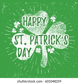 St. Patrick's Day quote typography lettering greeting card template on a grunge texture green shape with lucky shamrock clover for print, t-shirt, decorative festive design element.