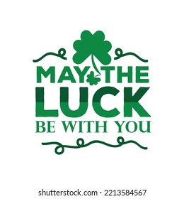 St. Patrick's Day Quotes and lettering vector T-shirt design