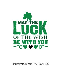 St. Patrick's Day Quotes and lettering vector T-shirt design