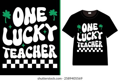 St. Patrick's day Retro one Lucky Teacher T-shirt, Irish quote vector, Typography T-shirt