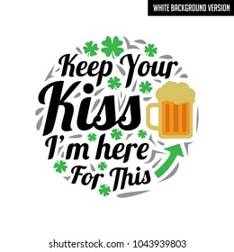 St. Patrick's Day. Saying and Quotes. Lettering Design. Best for Print Design like Poster T-Shirt and Other.