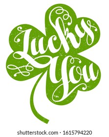 St. Patrick's Day Shamrock mit Lucky You Kalligrafie drinnen. Vektorillustration-Design für Banner, Grußkarten, Einladungen