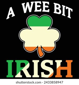 St Patricks Day Shirt,A Wee Bit Irish Gift T-shirt Design,Funny Irish Saying Raglan,St Patrick's Day Eps