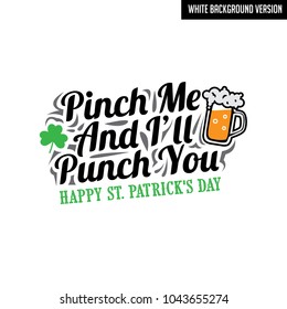 St. Patrick's Day. Slogan and Quotes. Lettering Design. Best for Print Design like Poster, T-Shirt and Other.