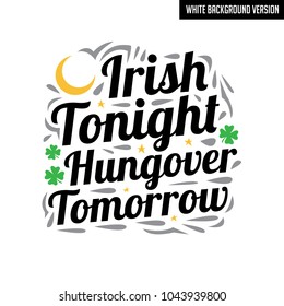 St. Patrick's Day. Slogan and Quotes. Lettering Design. Best for Print Design like Poster T-Shirt and Other.