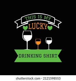 St. Patrick's Day T Shirt Design And Vector Illustration. 