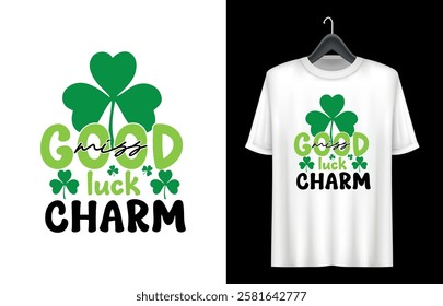 St. Patrick's Day T- shirt design. St Patrick's Day Quotes. miss good luck charm t shirt design