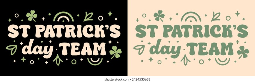 St Patrick's day team squad crew gang lettering banner. Retro groovy vintage cute green clover aesthetic. Text vector for friends family group Saint Patrick party shirt design printable accessories.