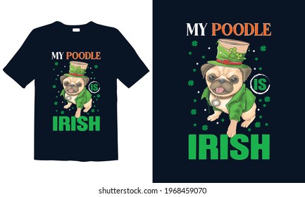 St. Patrick's Day T-shirt Design. Best Typography Vector T shirt Design Ready for screen print, poster, mug and apparel.