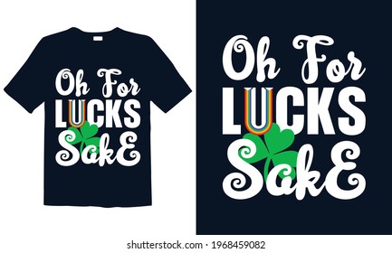 St. Patrick's Day T-shirt Design. Best Typography Vector T shirt Design Ready for screen print, poster, mug and apparel.