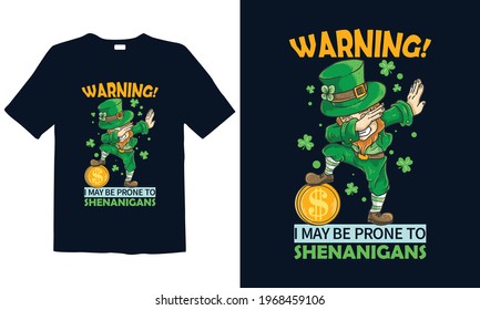 St. Patrick's Day T-shirt Design. Best Typography Vector T shirt Design Ready for screen print, poster, mug and apparel.