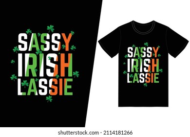 St. Patricks day t-shirt design. Sassy Irish lassie t-shirt design vector. For t-shirt print and other uses.