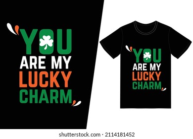 St. Patricks day t-shirt design. you are my lucky charm t-shirt design vector. For t-shirt print and other uses.