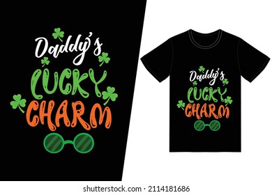 St. Patricks day t-shirt design. Daddy’s Lucky Charm t-shirt design vector. For t-shirt print and other uses.