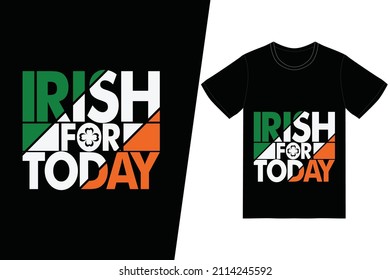 Diseño de camisetas de San Patricio. Irlandés para el vector de diseño de camisetas de hoy. Para la impresión de camisetas y otros usos.